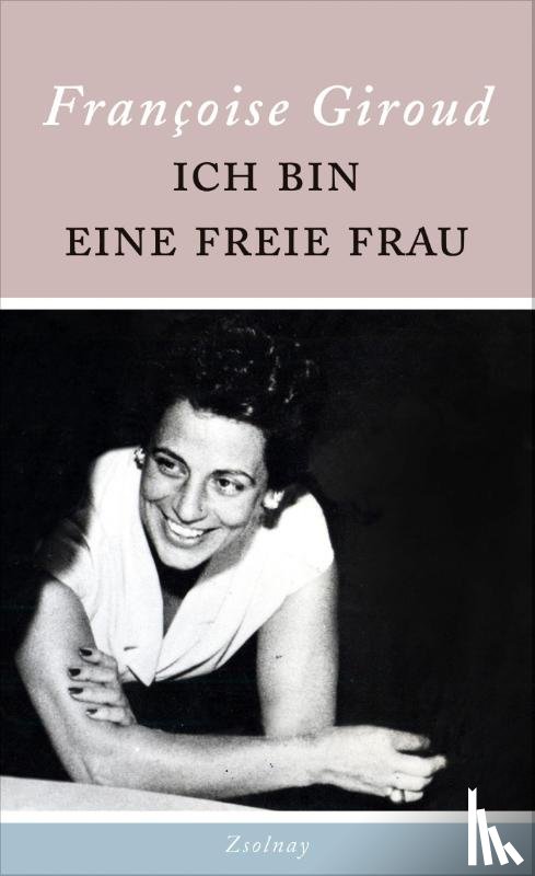 Giroud, Francoise - Ich bin eine freie Frau