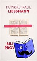 Liessmann, Konrad Paul - Bildung als Provokation