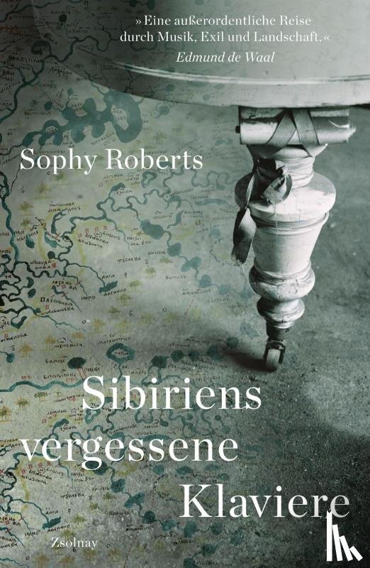 Roberts, Sophy - Sibiriens vergessene Klaviere