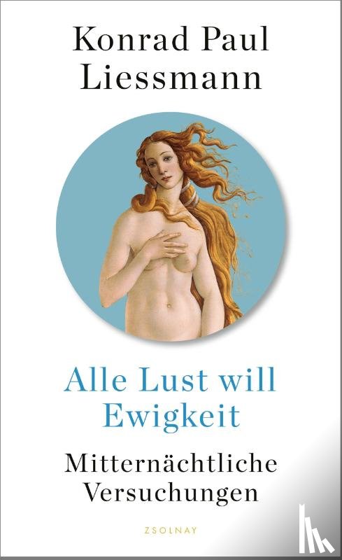 Liessmann, Konrad Paul - Alle Lust will Ewigkeit