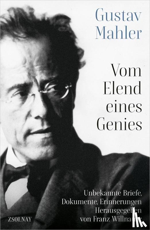  - Gustav Mahler Vom Elend eines Genies