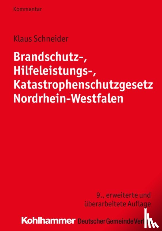 Schneider, Klaus - Brandschutz-, Hilfeleistungs-, Katastrophenschutzgesetz Nordrhein-Westfalen
