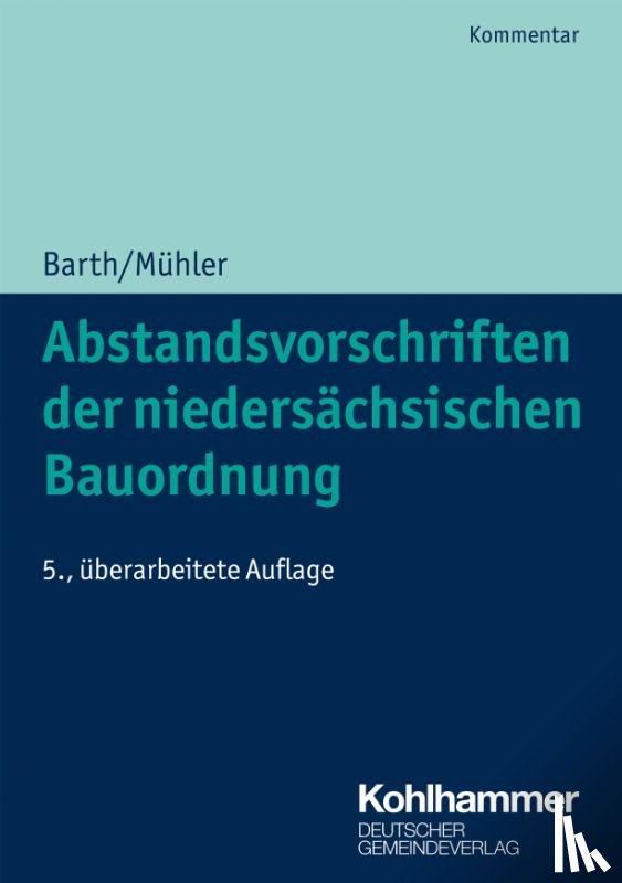 Barth, Wolff-Dietrich, Mühler, Wolfgang - Abstandsvorschriften der niedersächsischen Bauordnung