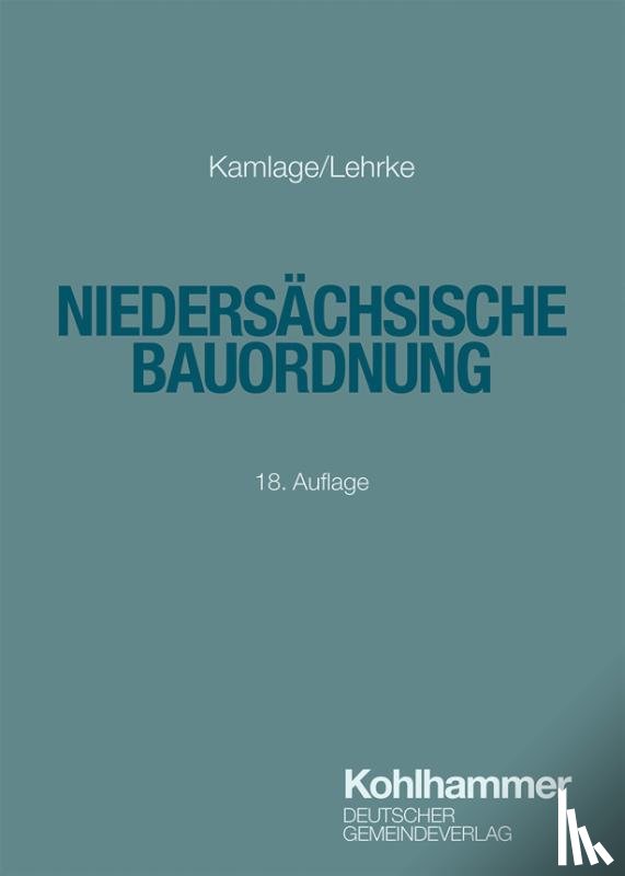 Kamlage, Oliver, Görgens, Ann-Katrin - Niedersächsische Bauordnung