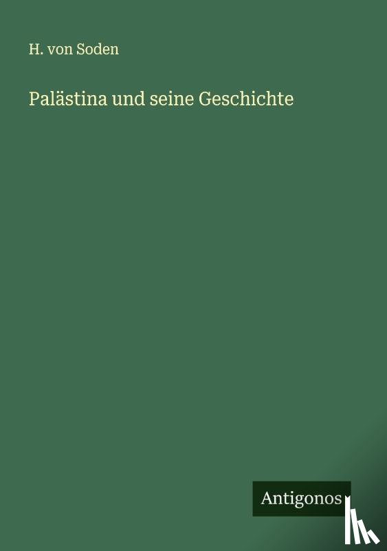 Soden, H. Von - Palästina und seine Geschichte