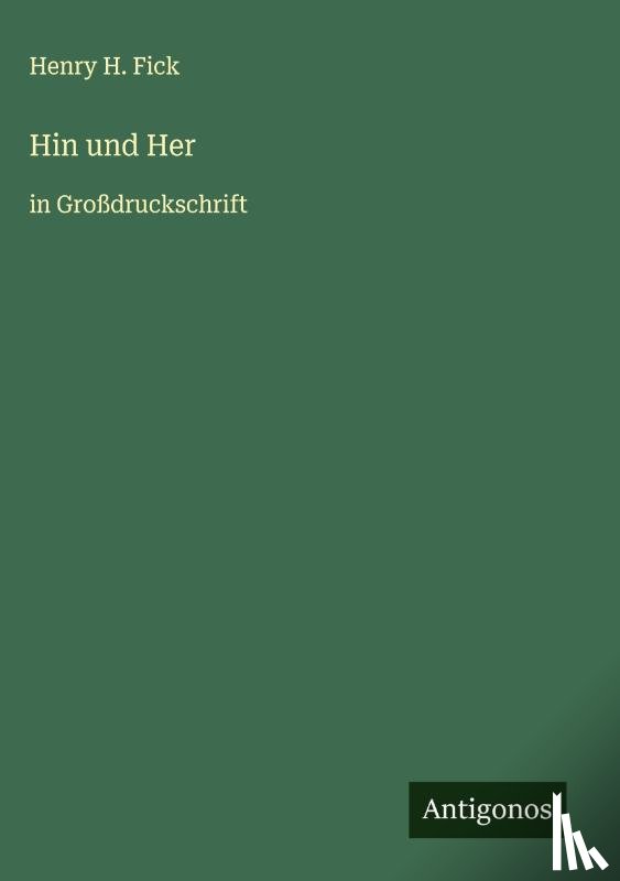 Fick, Henry H. - Hin und Her