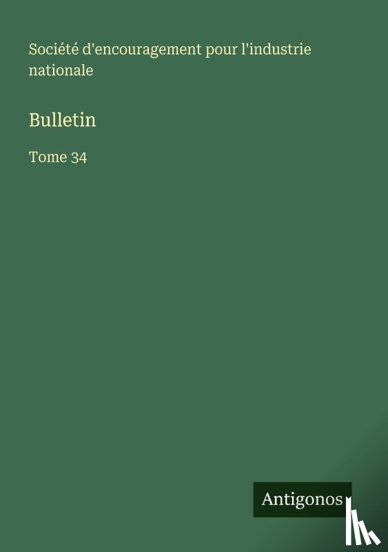 Societe d'Encouragement Pour l'Indus - Bulletin