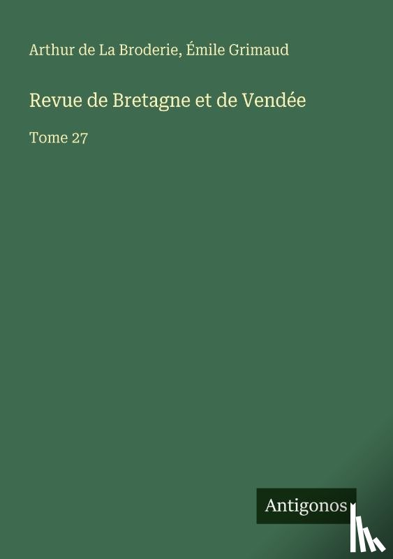 La Broderie, Arthur de, Grimaud, Emile - Revue de Bretagne et de Vendee