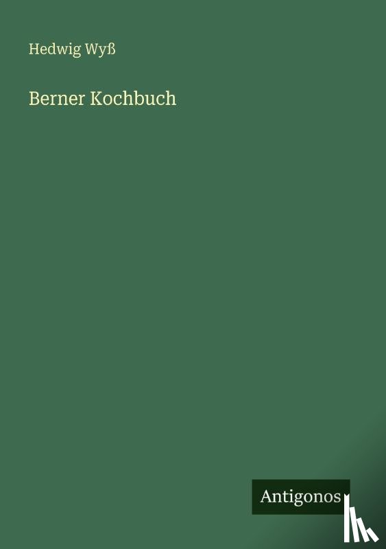 Wyß, Hedwig - Berner Kochbuch