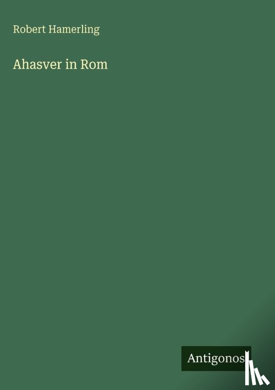 Hamerling, Robert - Ahasver in Rom
