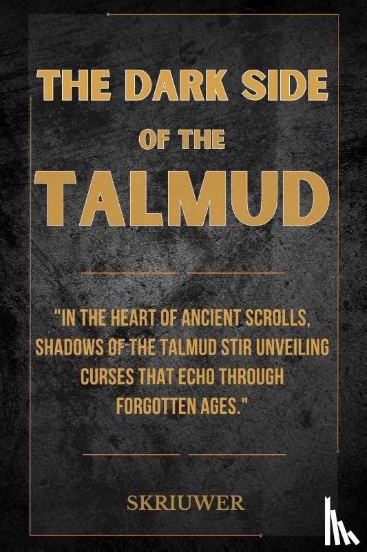 Skriuwer. com, de Haan, Auke - Skriuwer. com: Dark Side of the Talmud