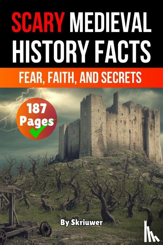 Skriuwer. com, de Haan, Auke - Scary Medieval History Facts
