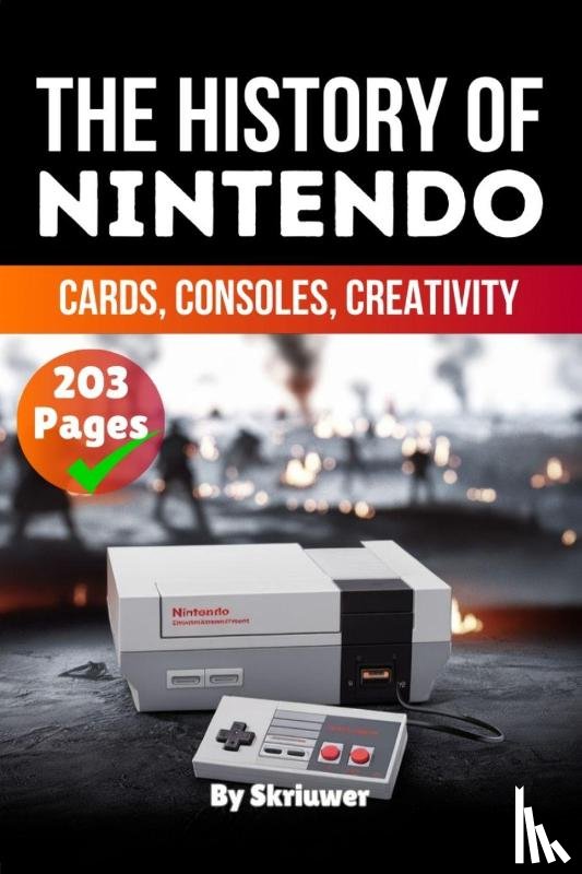 Skriuwer. com, de Haan, Auke - Skriuwer. com: History of Nintendo