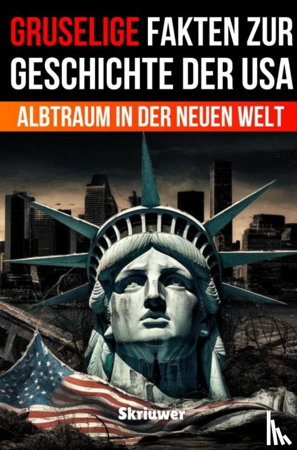 de Haan, Auke - Gruselige Fakten zur Geschichte der USA