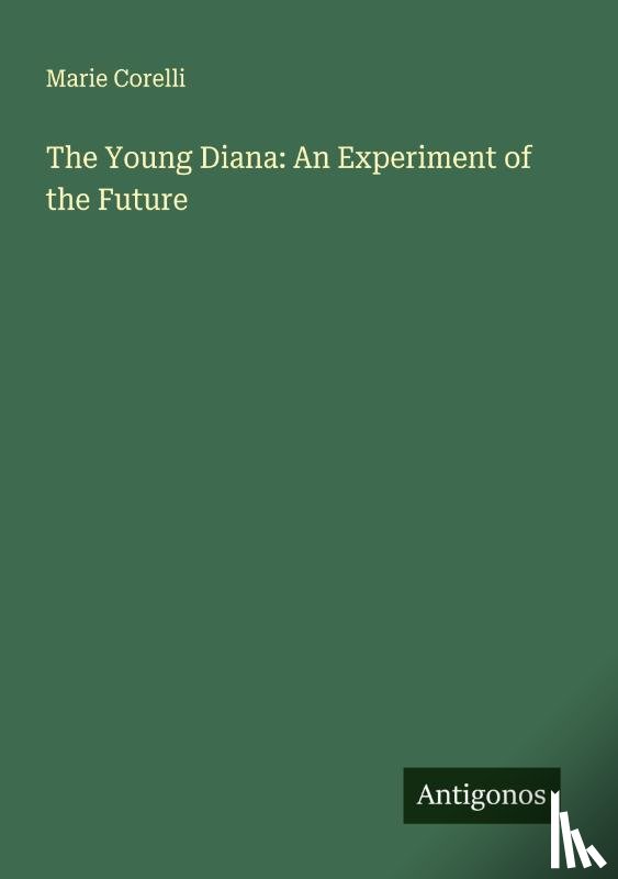 Corelli, Marie - The Young Diana: An Experiment of the Future