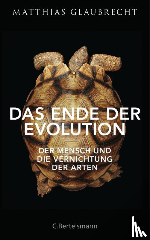 Glaubrecht, Matthias - Das Ende der Evolution