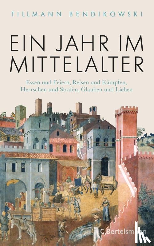 Bendikowski, Tillmann - Ein Jahr im Mittelalter