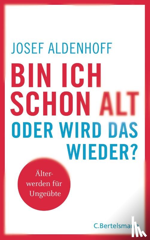 Aldenhoff, Josef - Bin ich schon alt - oder wird das wieder?