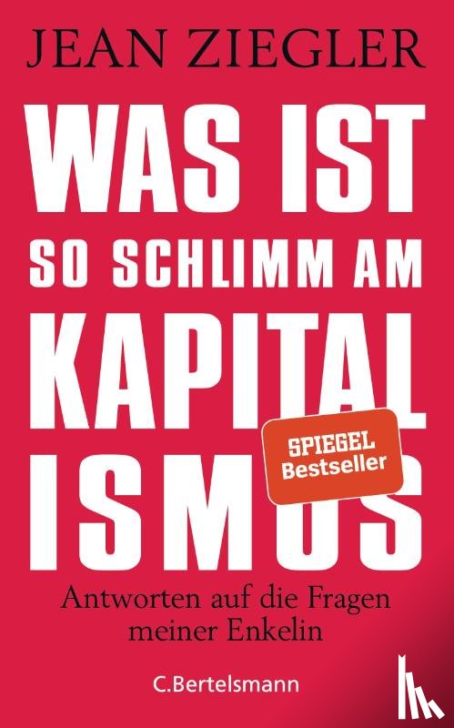 Ziegler, Jean - Was ist so schlimm am Kapitalismus?