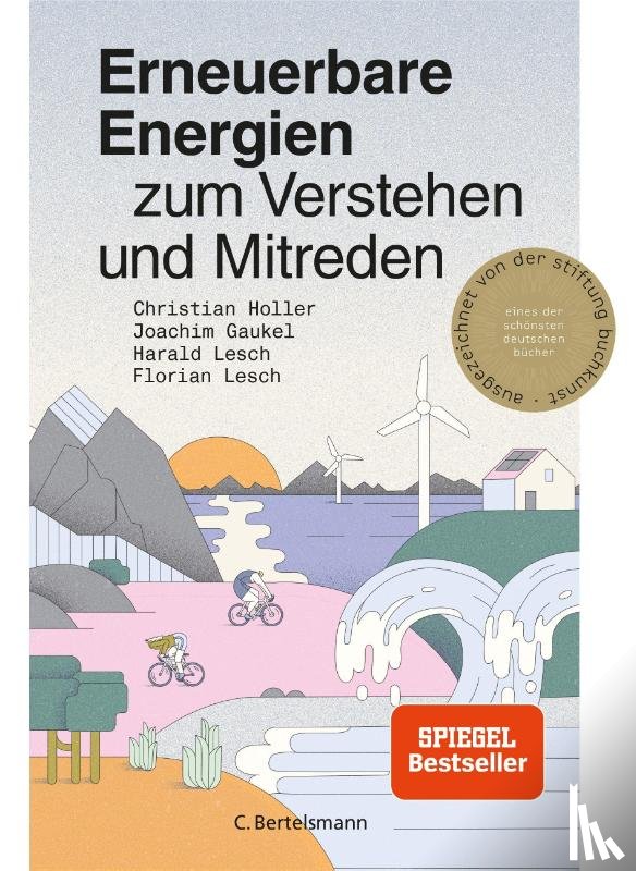 Holler, Christian, Gaukel, Joachim, Lesch, Harald, Lesch, Florian - Erneuerbare Energien zum Verstehen und Mitreden