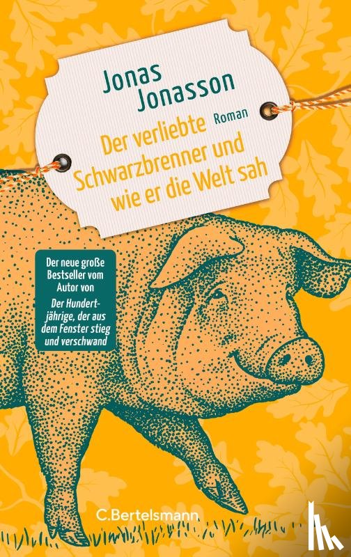 Jonasson, Jonas - Der verliebte Schwarzbrenner und wie er die Welt sah