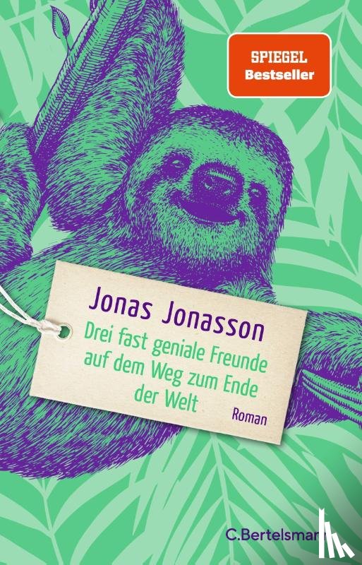 Jonasson, Jonas - Drei fast geniale Freunde auf dem Weg zum Ende der Welt