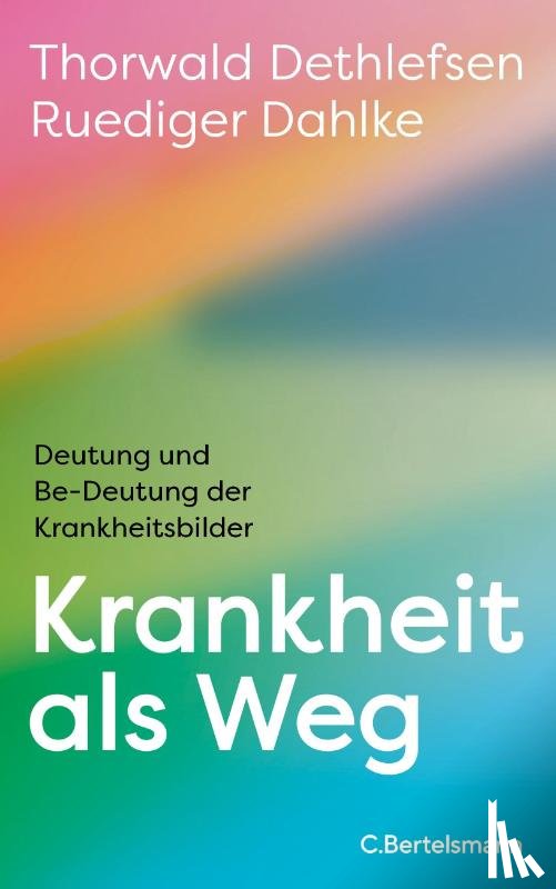 Dethlefsen, Thorwald, Dahlke, Ruediger - Krankheit als Weg