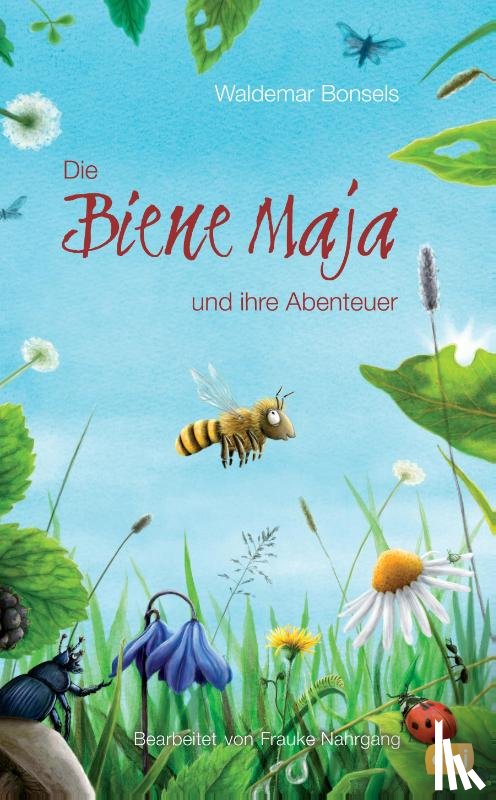 Bonsels, Waldemar, Nahrgang, Frauke - Die Biene Maja und ihre Abenteuer