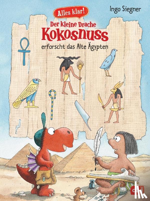 Siegner, Ingo - Alles klar! Der kleine Drache Kokosnuss erforscht das Alte Ägypten