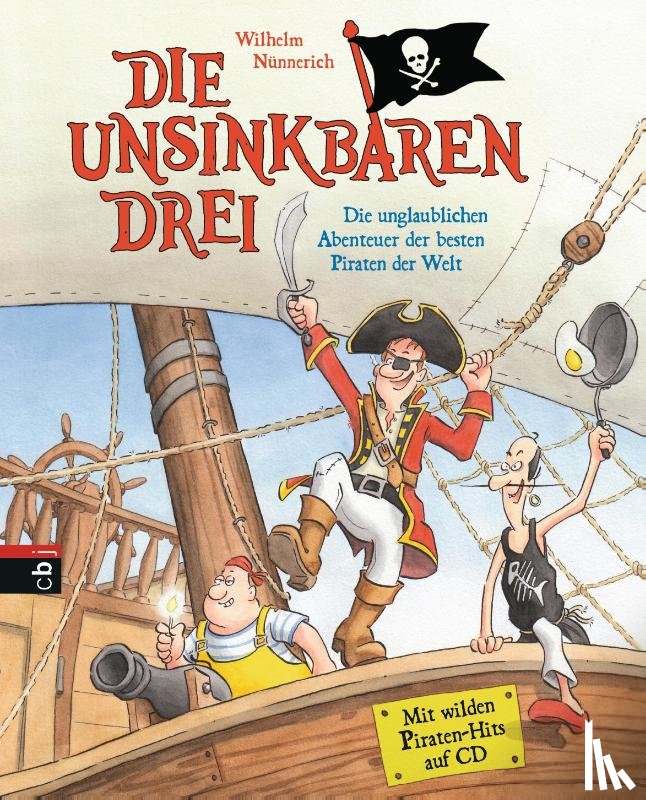 Nünnerich, Wilhelm - Die Unsinkbaren Drei - Die unglaublichen Abenteuer der besten Piraten der Welt