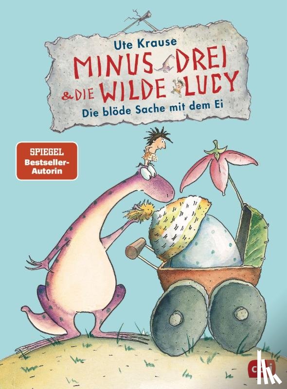 Krause, Ute - Minus Drei und die wilde Lucy - Die blöde Sache mit dem Ei
