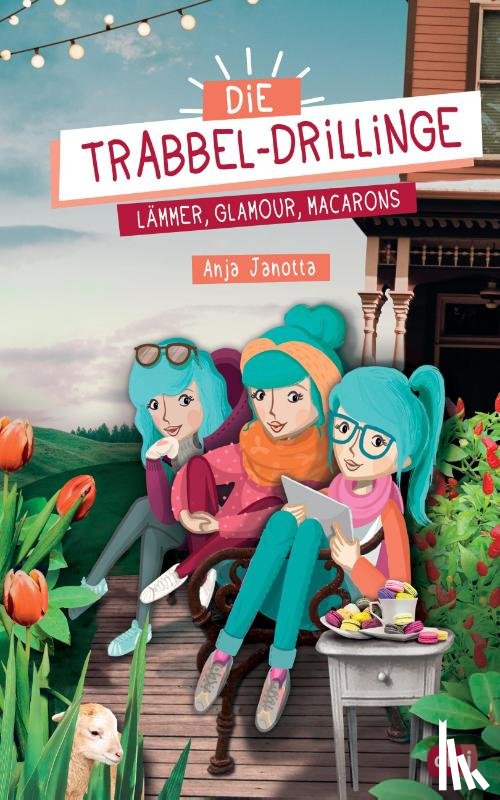 Janotta, Anja - Die Trabbel-Drillinge - Lämmer, Glamour, Macarons