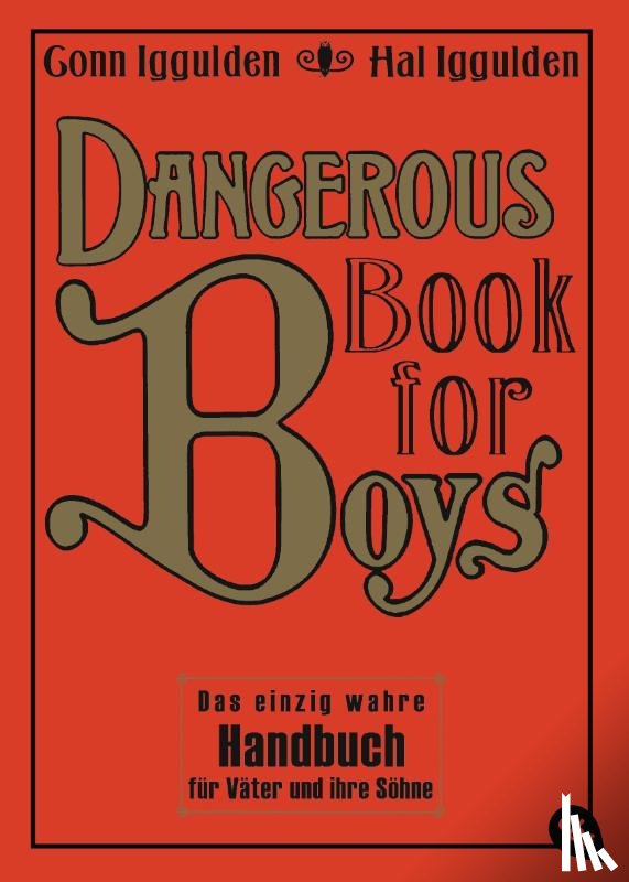 Iggulden, Conn, Iggulden, Hal - Dangerous Book for Boys