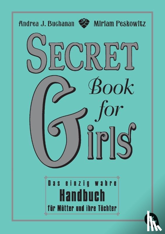 Buchanan, Andrea J., Peskowitz, Miriam - Secret Book for Girls
