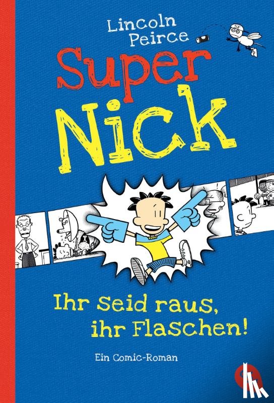 Peirce, Lincoln - Super Nick 02 - Ihr seid raus, ihr Flaschen!