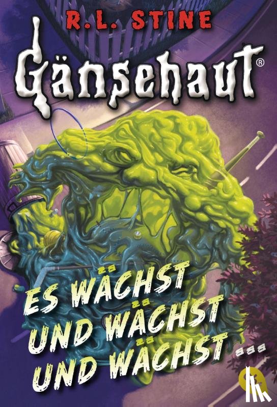 Stine, R. L. - Gänsehaut - Es wächst und wächst und wächst ...