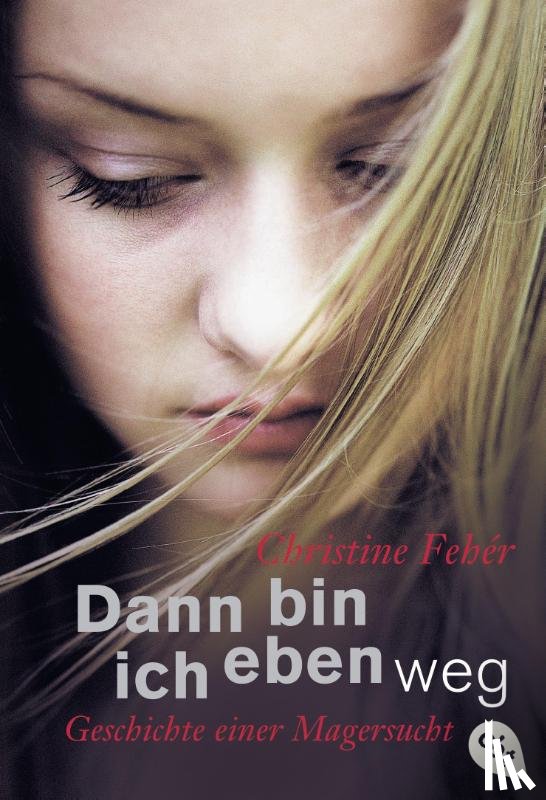 Fehér, Christine - Dann bin ich eben weg