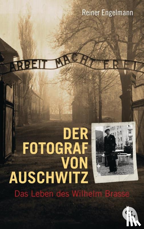 Engelmann, Reiner - Der Fotograf von Auschwitz