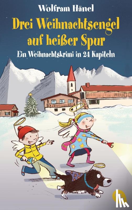 Hänel, Wolfram - Drei Weihnachtsengel auf heißer Spur