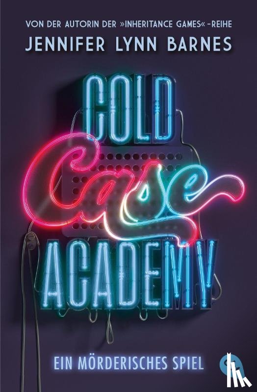 Barnes, Jennifer Lynn - Cold Case Academy - Ein mörderisches Spiel