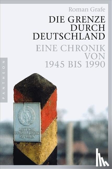 Grafe, Roman - Die Grenze durch Deutschland