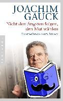 Gauck, Joachim - Nicht den Ängsten folgen, den Mut wählen