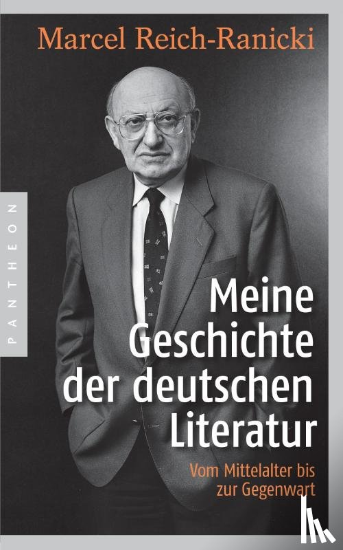 Reich-Ranicki, Marcel - Meine Geschichte der deutschen Literatur
