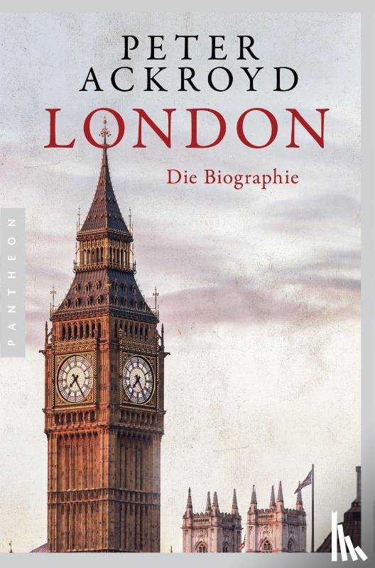Ackroyd, Peter - London - Die Biographie