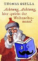 Gsella, Thomas - Achtung, Achtung, hier spricht der Weihnachtsmann!