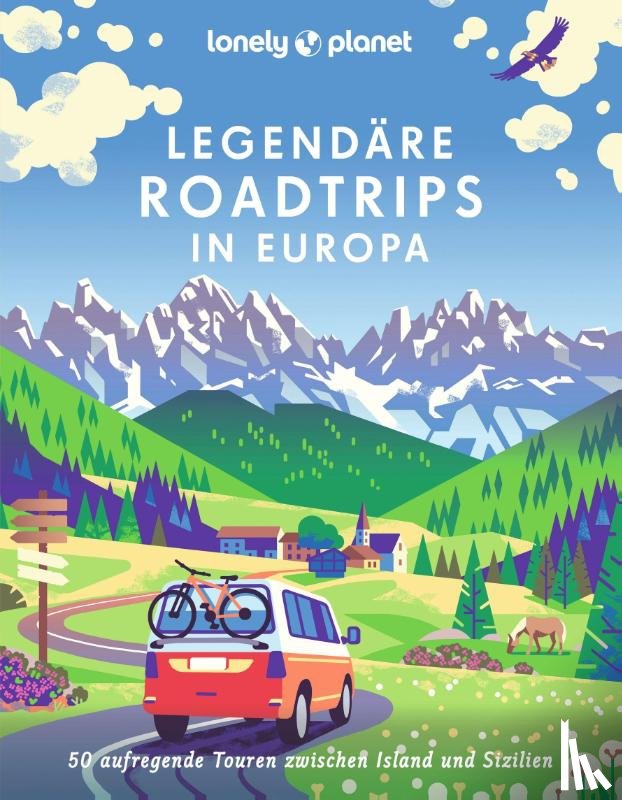 Lonely Planet Verlag - LONELY PLANET Bildband Legendäre Roadtrips in Europa