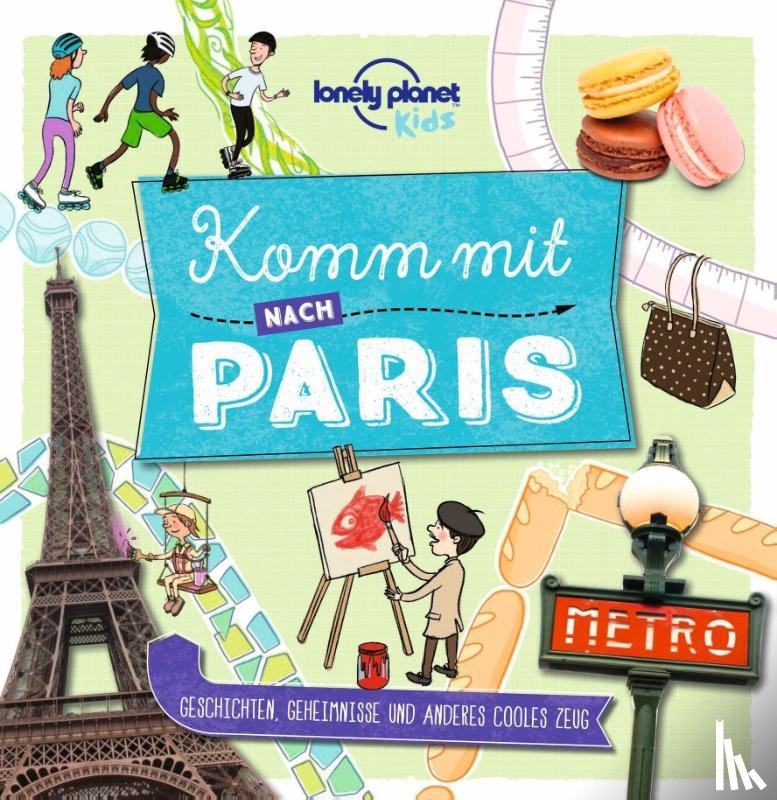 Lonely Planet Verlag - LONELY PLANET Kinderreiseführer Komm mit nach Paris