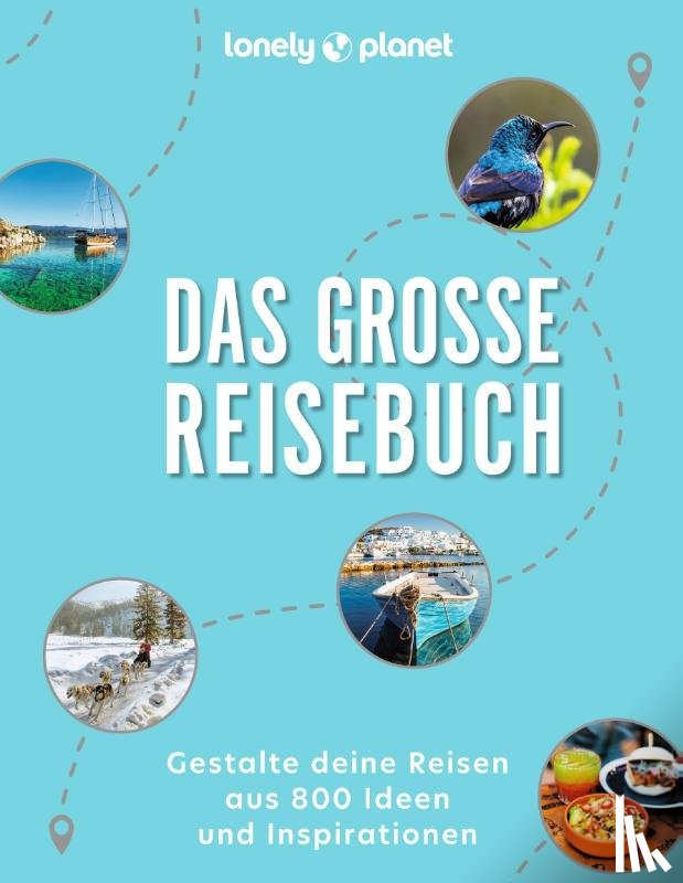  - LONELY PLANET Bildband Das große Reisebuch