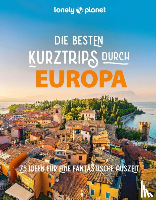  - LONELY PLANET Bildband Die besten Kurztrips durch Europa
