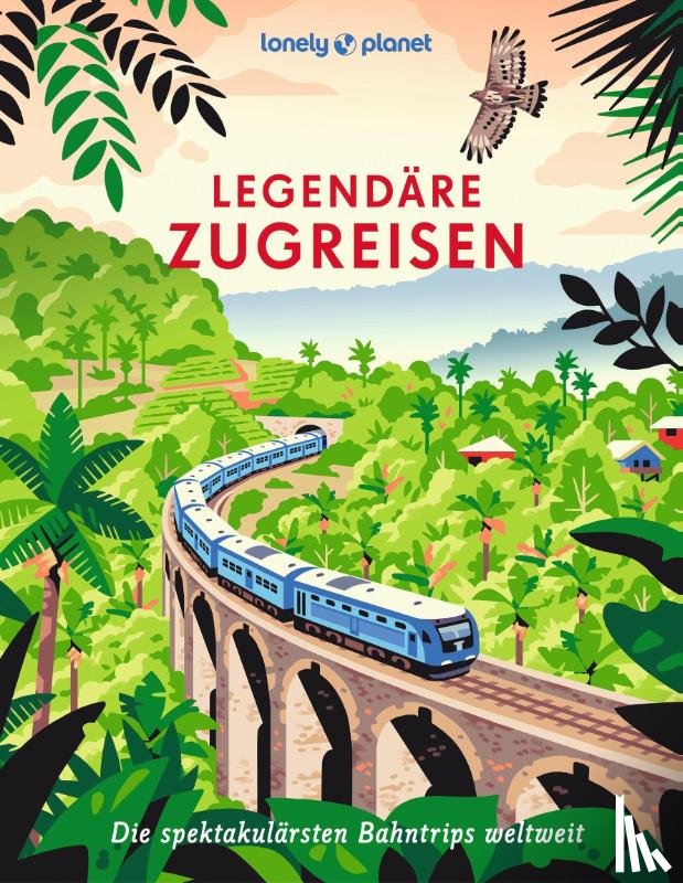  - LONELY PLANET Bildband Legendäre Zugreisen
